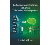 La Formazione Continua in Sanità: dal credito alla competenza