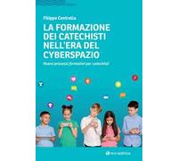 La formazione dei catechisti nell'era del cyberspazio. Nuovi processi formativi per catechisti