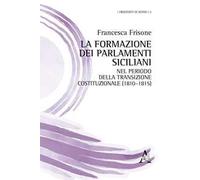 La formazione dei Parlamenti siciliani nel periodo della transizione costituzionale (1810-1815)
