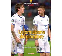 La formazione del calciatore. Psicologia, tecnica e tattica