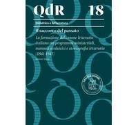 La formazione del canone letterario italiano tra programmi ministeriali, manuali scolastici e storiografia letteraria (1861-1945)