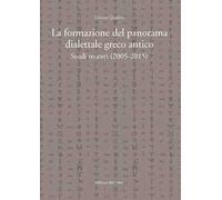 La formazione del panorama dialettale greco antico. Studi recenti (2005-2015)