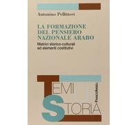La formazione del pensiero nazionale arabo. Matrici storico-culturali ed elementi costitutivi