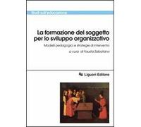 La formazione del soggetto per lo sviluppo organizzativo. Modelli pedagogici e strategie di intervento