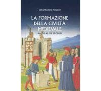 La formazione della civiltà medievale dal VI al XII secolo