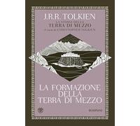 La formazione della Terra di mezzo. La storia della Terra di Mezzo. Vol. 4