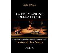 La formazione dell'attore. Una finestra sul fare, insegnare ed essere del Teatro de los Andes