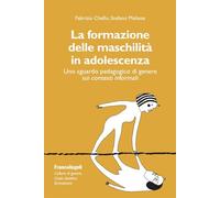 La formazione delle maschilità in adolescenza. Uno sguardo pedagogico di genere sui contesti informali