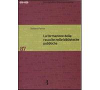 La formazione delle raccolte nelle biblioteche pubbliche. Dall'analisi dei...
