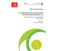 La formazione dell'educatore penitenziario minorile 2.0. Nuovi scenari di adultizzazione del sistema