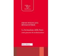 La formazione dello Stato come processo di secolarizzazione. Nuova ediz.