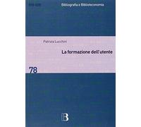La formazione dell'utente. Metodi e strategie per apprendere la biblioteca