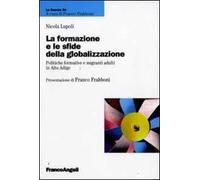 La formazione e le sfide della globalizzazione. Politiche formative e migranti adulti in Alto Adige