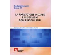 La formazione iniziale e in servizio degli insegnanti. Ricerche educative e formazione on-line