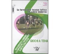 La formazione tecnico tattica nel calcio moderno. Con DVD. Giochi semplificati, condizionati e a confronto per il raggiungimento di obiettivi tecnico-tattici (Vol. 3)