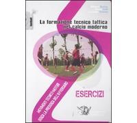 La formazione tecnico tattica nel calcio moderno. Con DVD. Vol. 1: Movimenti tecnico-motori senza la presenza dell'avversario.