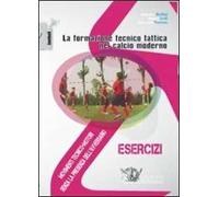 La formazione tecnico tattica nel calcio moderno. Con DVD. Vol. 1: Movimenti tecnico-motori senza la presenza dell'avversario