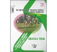 La formazione tecnico tattica nel calcio moderno. Con DVD. Vol. 3: Giochi semplificati, condizionati e a confronto per il raggiungimento di obiettivi tecnico-tattici