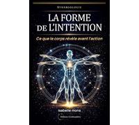 La Forme de l'Intention: Ce que le corps révèle avant l'action