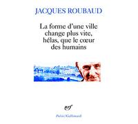 La forme d'une ville change plus vite, hélas, que le coeur des humains: Cent cinquante poèmes 1991-1998