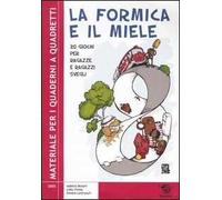 La formica e il miele. 30 giochi per ragazze e ragazzi svegli