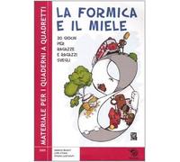 La formica e il miele. 30 giochi per ragazze e ragazzi svegli
