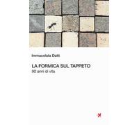 La formica sul tappeto. 90 anni di vita