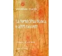 La formichina biancha e altri racconti