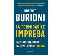 La formidabile impresa. La medicina dopo la rivoluzione mRNA