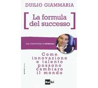 La formula del successo. Come innovazione e talento possono cambiare il mondo