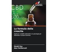 La formula della crescita: Applicare i modelli matematici e la psicologia per espandere il proprio business