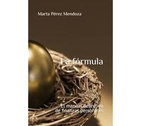La fórmula: El manual definitivo de finanzas personales