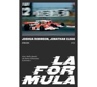 La Formula. Geni, ribelli e fanatici che hanno rivoluzionato la Formula 1