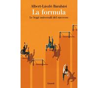 La formula. Le leggi universali del successo - Barabási Albert-László