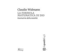 La formula matematica di Dio. Geometrie della totalità