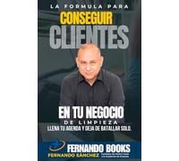La formula para conseguir clientes en tu negocio de limpieza.