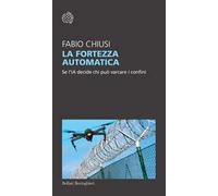 La fortezza automatica. Se l'IA decide chi può varcare i confini