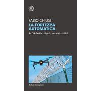 La fortezza automatica. Se l'IA decide chi può varcare i confini