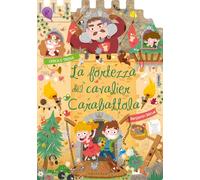 La fortezza del cavalier Carabattola. Ediz. a colori