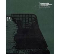 La Fortezza di Arezzo: restauro e rivelazioni di un monumento