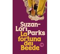 Libri Parks Suzan-Lori - La Fortuna Dei Beede