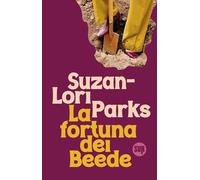 Libri Parks Suzan-Lori - La Fortuna Dei Beede