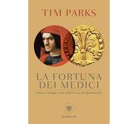 La fortuna dei Medici. Finanza, teologia e arte nella Firenze del Quattrocento