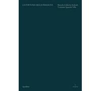 La fortuna della fragilità. Marcela Calderon Andrade, Tommaso Spazzini Villa. Ediz. italiana e inglese