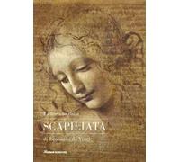 La fortuna della Scapiliata di Leonardo da Vinci. Ediz. illustrata