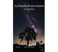 La fortuna di non esistere