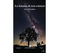 La fortuna di non esistere [Paperback] [Oct 03, 2025] Giordano, Luca