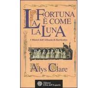 La fortuna è come la luna. I misteri dell'abbazia di Hawkenlye