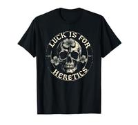 La Fortuna è per Gli eretici Christian Skull Art Maglietta