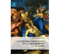 La fortuna iconografica delle «Metamorfosi» di Ovidio. Gli amori